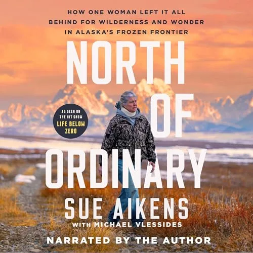 North of Ordinary By Sue Aikens, Michael Vlessides